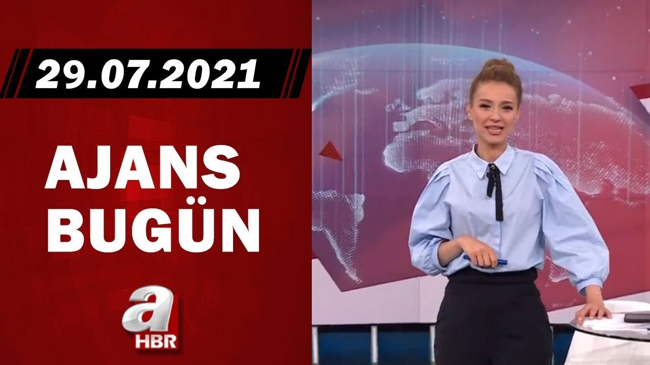 Cansın Helvacı ile Ajans Bugün / A Haber / 29.07.2021 | A Haber