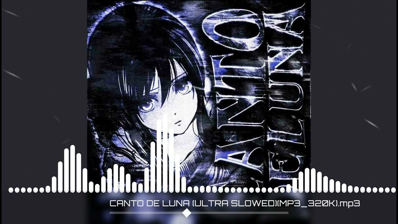 CANTO DE LUNA (ULTRA SLOWED)