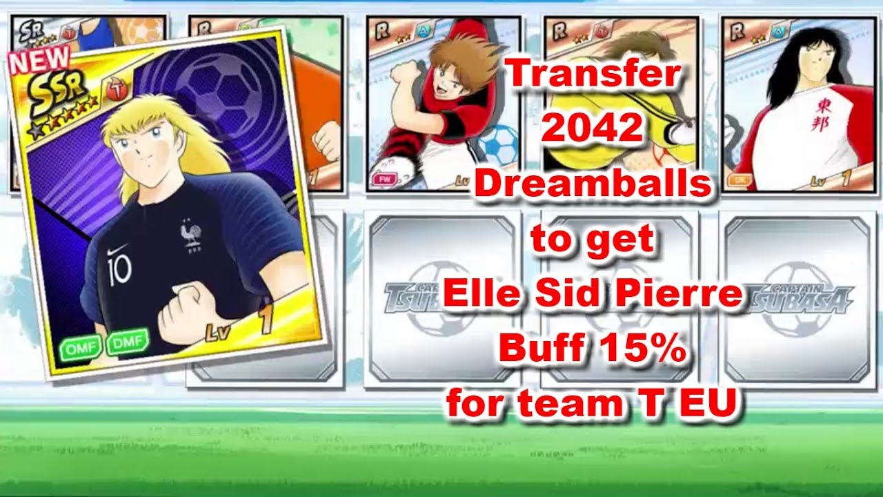 Captain Tsubasa Dream Team: Transfer 2042 Dreamballs to get Elle Sid Pierrer buff EU 15% But...