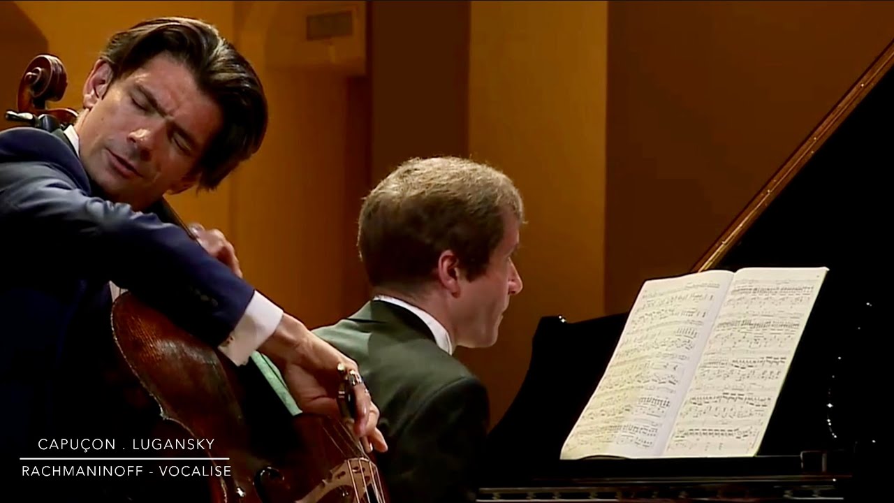 Capuçon . Lugansky - Rachmaninoff Vocalise, for Cello and Piano