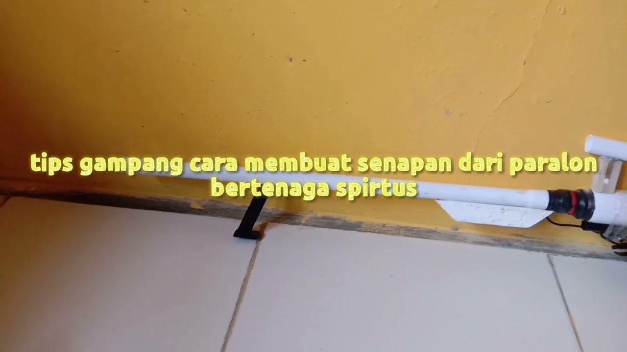 cara membuat senapan spirtus