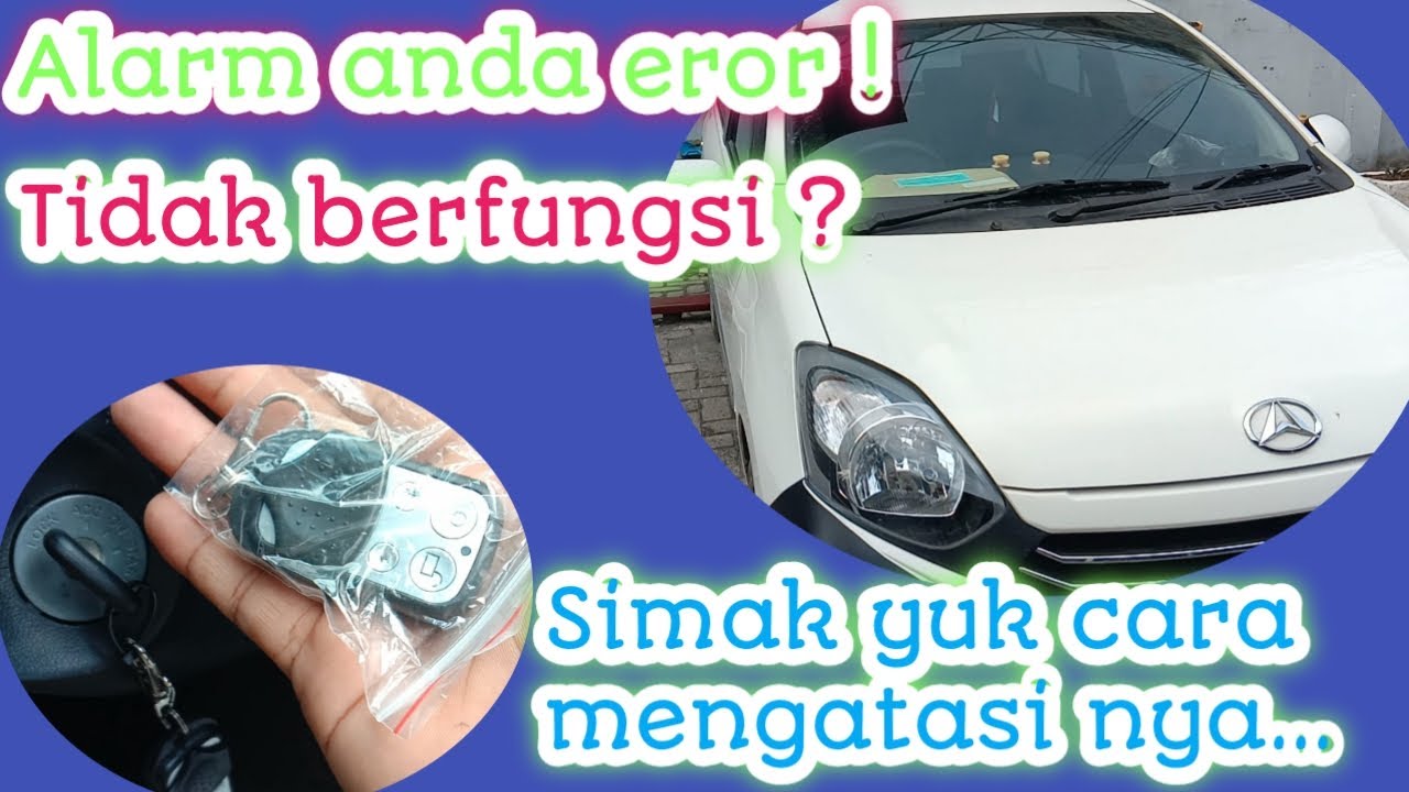 Cara mengatasi alarm mobil ayla tidak berfungsi