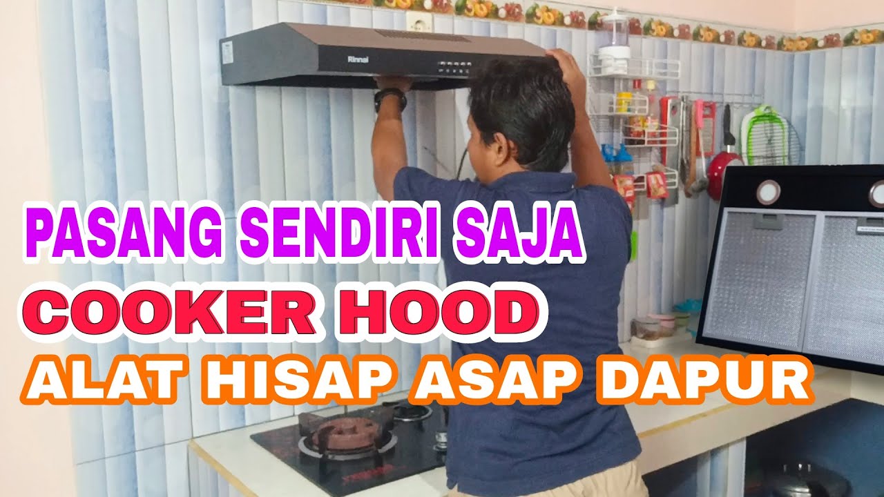 CARA PASANG COOKER HOOD, MUDAH DAN GAMPANG || TUDUNG HISAP RINNAI