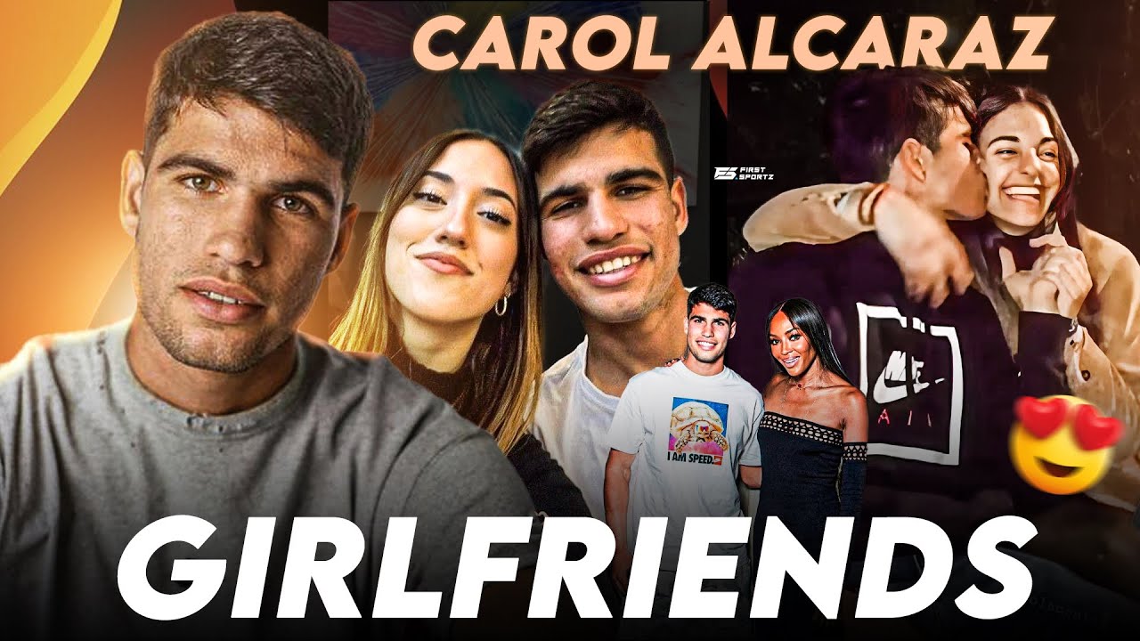 Carlos Alcaraz Girlfriends- Know all about the Spaniard’s Relationship Status 😉