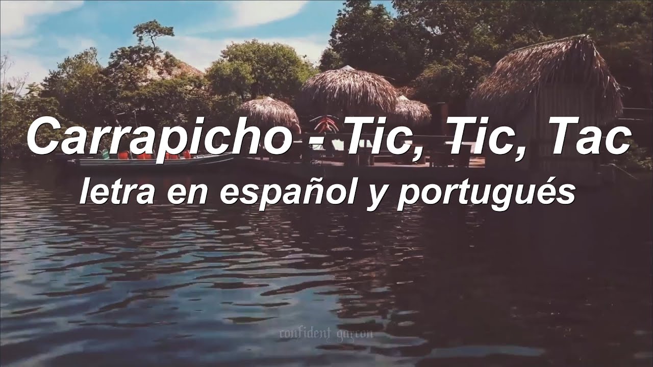 Carrapicho - Tic, Tic, Tac (letra en español/ portuguese lyrics) 🇧🇷🇪🇸