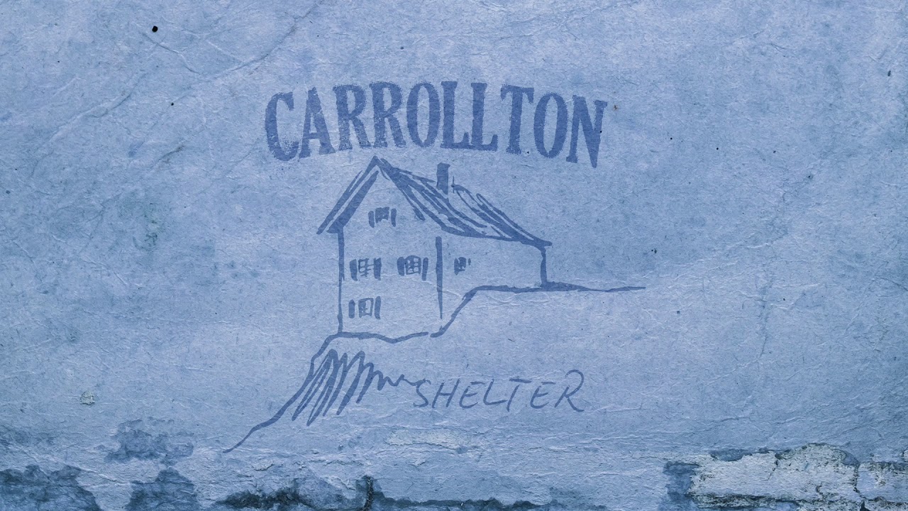 Carrollton - Shelter (Audio Video)