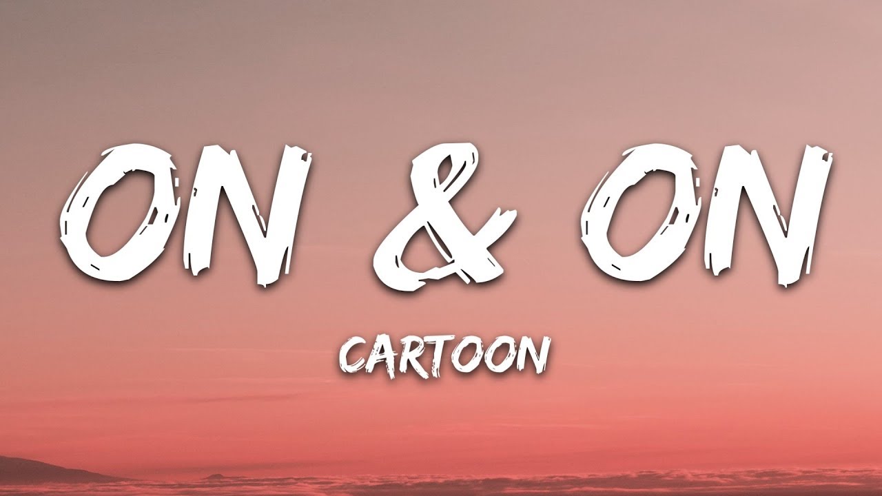 Cartoon, Jéja - On & On (Lyrics) feat. Daniel Levi