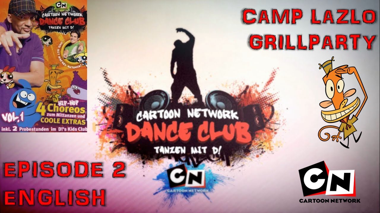 Cartoon Network Dance Club Episode 2: Camp Lazlo Grillparty (UK English Dub/2008)