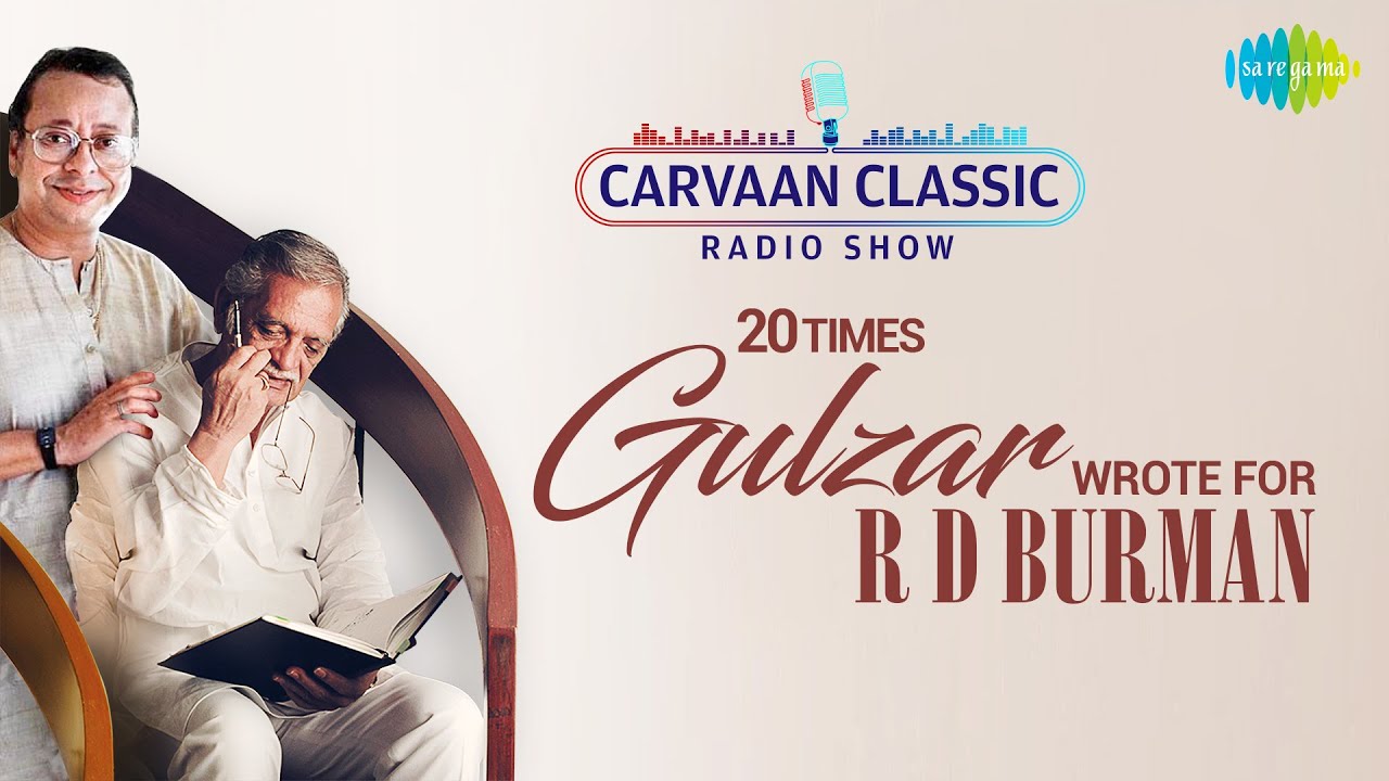 Carvaan Classic Radio Show| 20 Times Gulzar Wrote For R D Burman | Musafir Hoon Yaron |Aap Ki Ankhon