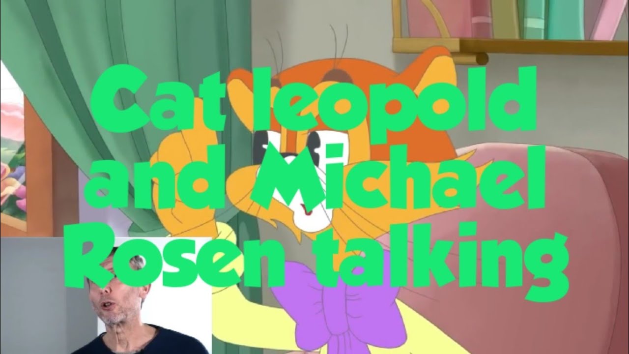 Cat leopold and Michael Rosen talking