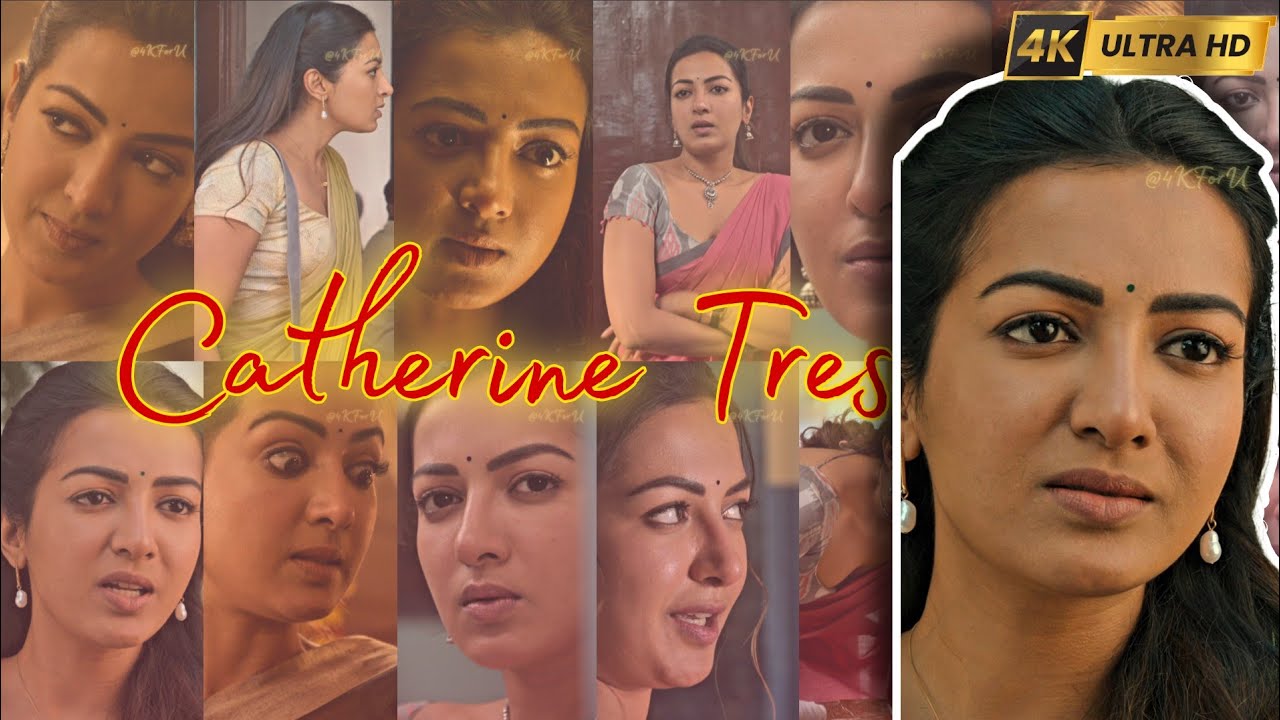 Catherine Tresa  Gangers Movie Face Closeup 4K Full Hd Part 1