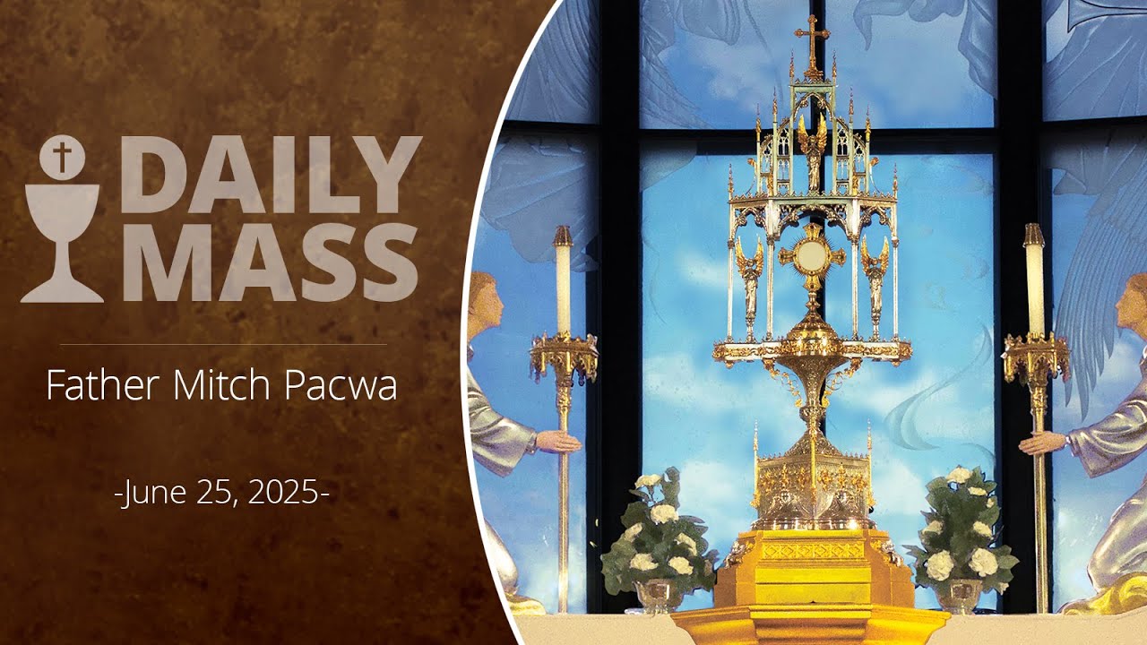 Catholic Daily Mass - Daily TV Mass - June 25, 2025