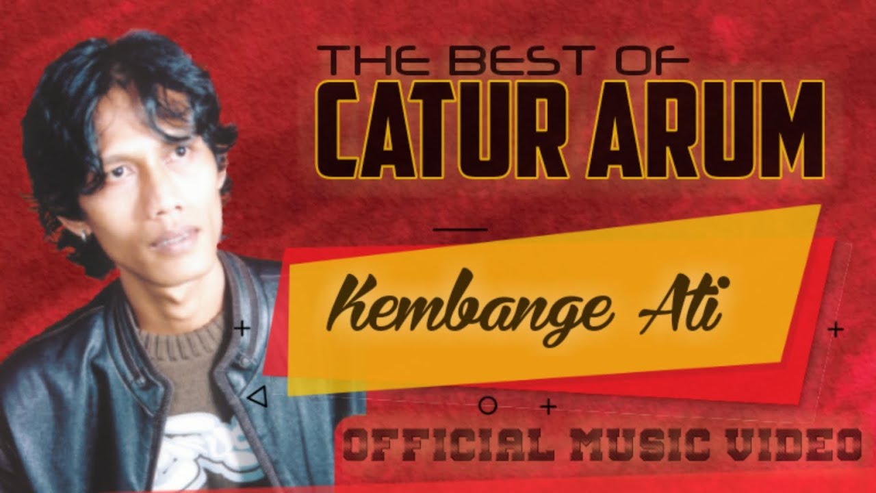 CATUR ARUM - Kembange Ati ( Official Music Video )