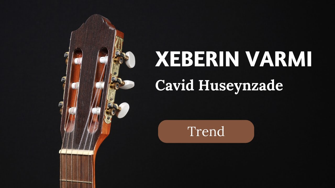 Cavid Huseynzade - Xeberin Varmi  (Official Music)