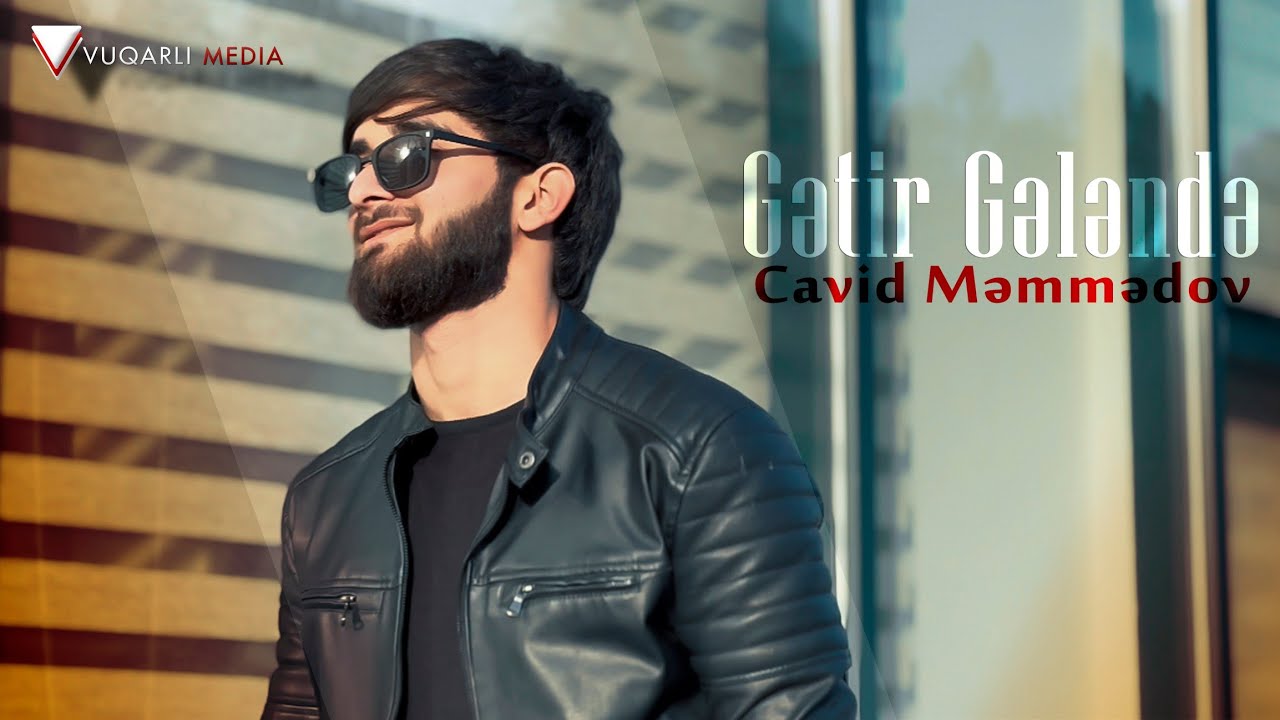 Cavid Memmedov - Getir gelende 2023 (Klip)