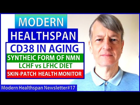 CD38 IN AGING | NEW SYNTHETIC FORM OF NMN | LCHF vs LFHC | SKIN-PATCH HEALTH MONITOR | EVENTS| NS#17