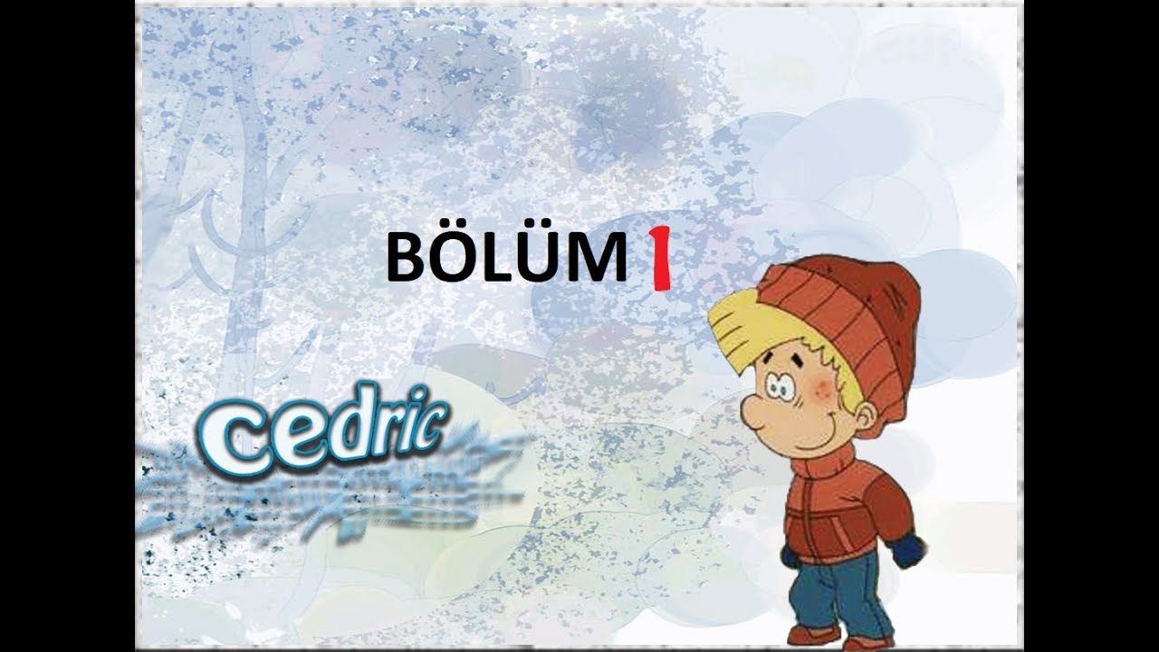 CEDRIC TÜRKÇE DUBLAJ -1. BÖLÜM HD
