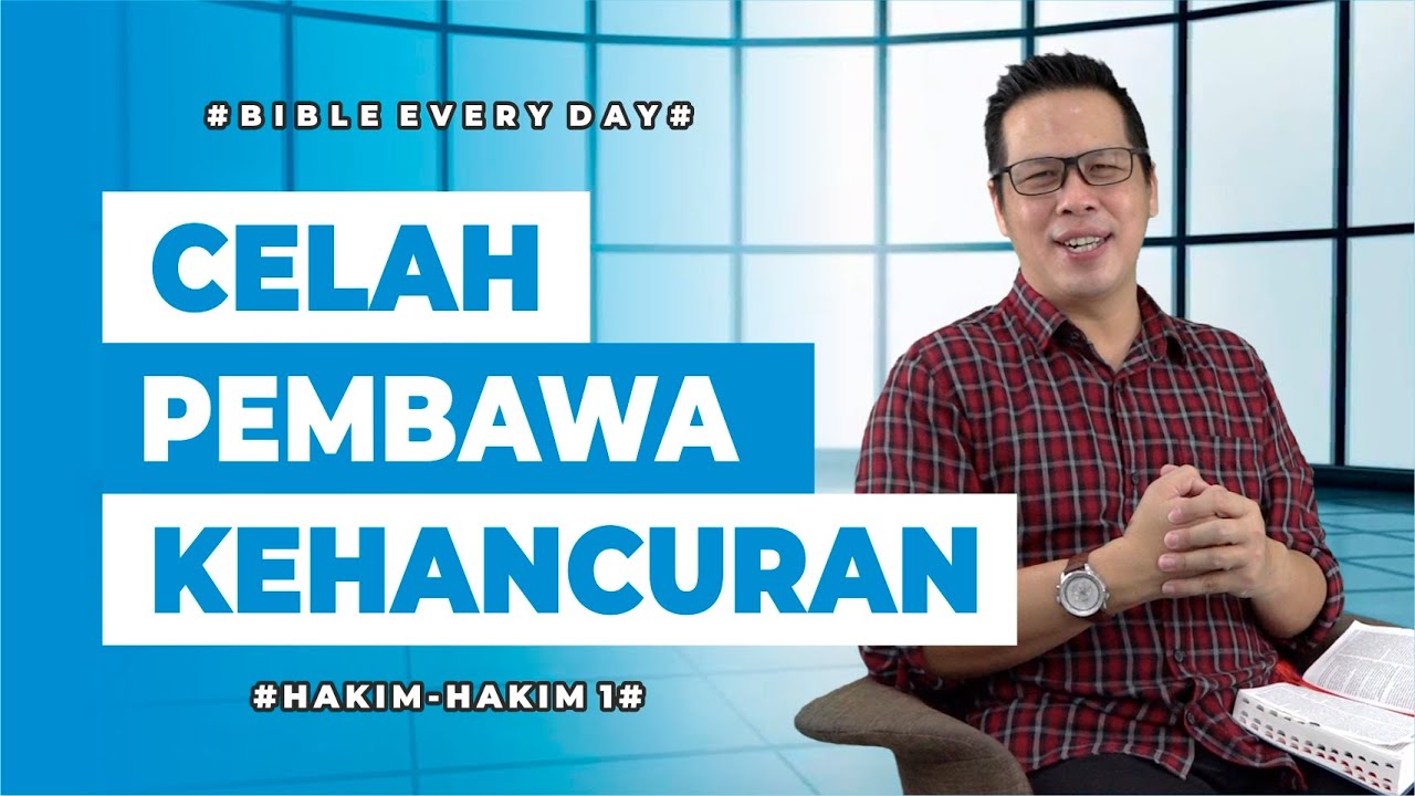 Celah Pembawa Kehancuran (Hakim-Hakim 1) - Petrus Kwik  |  BIBLE EVERY DAY