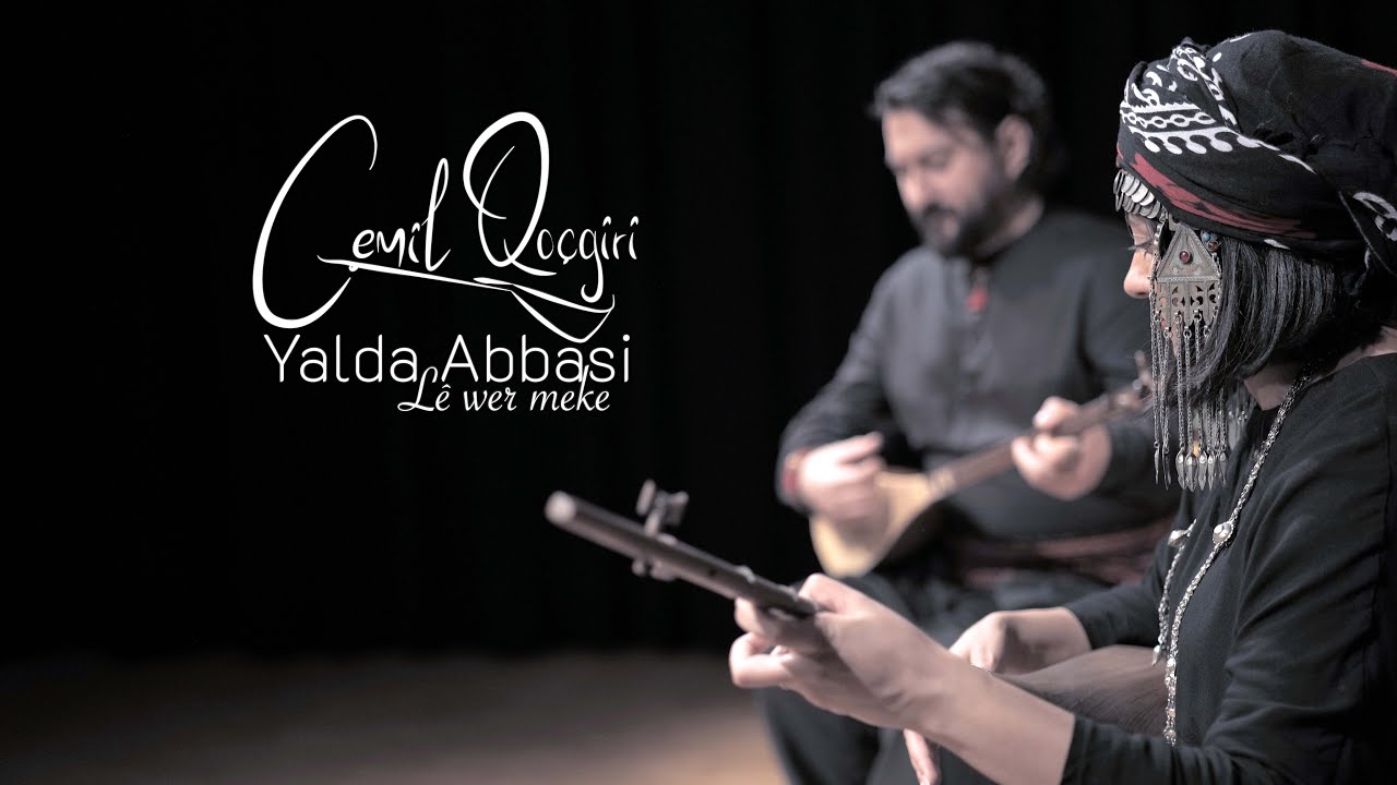 Cemil Qocgiri & Yalda Abbasi - Lê Wer Meke