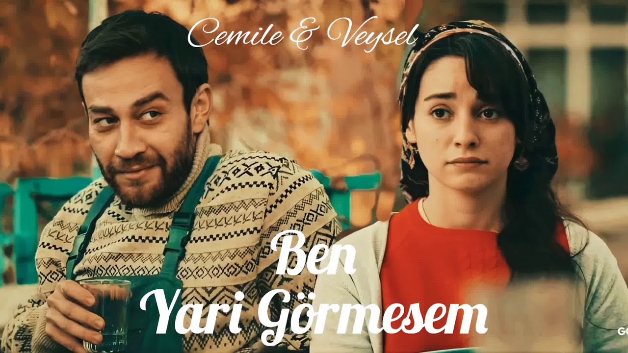 Cemile & Veysel ~ Ben Yari Görmesem {Gönül Dağı CemVey}