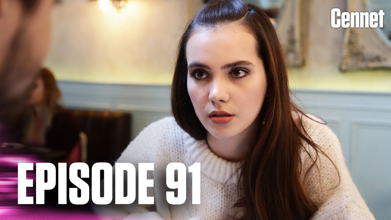 Cennet - Episode 91