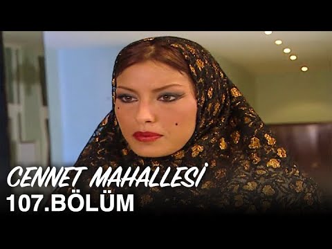 Cennet Mahallesi 107. Bölüm