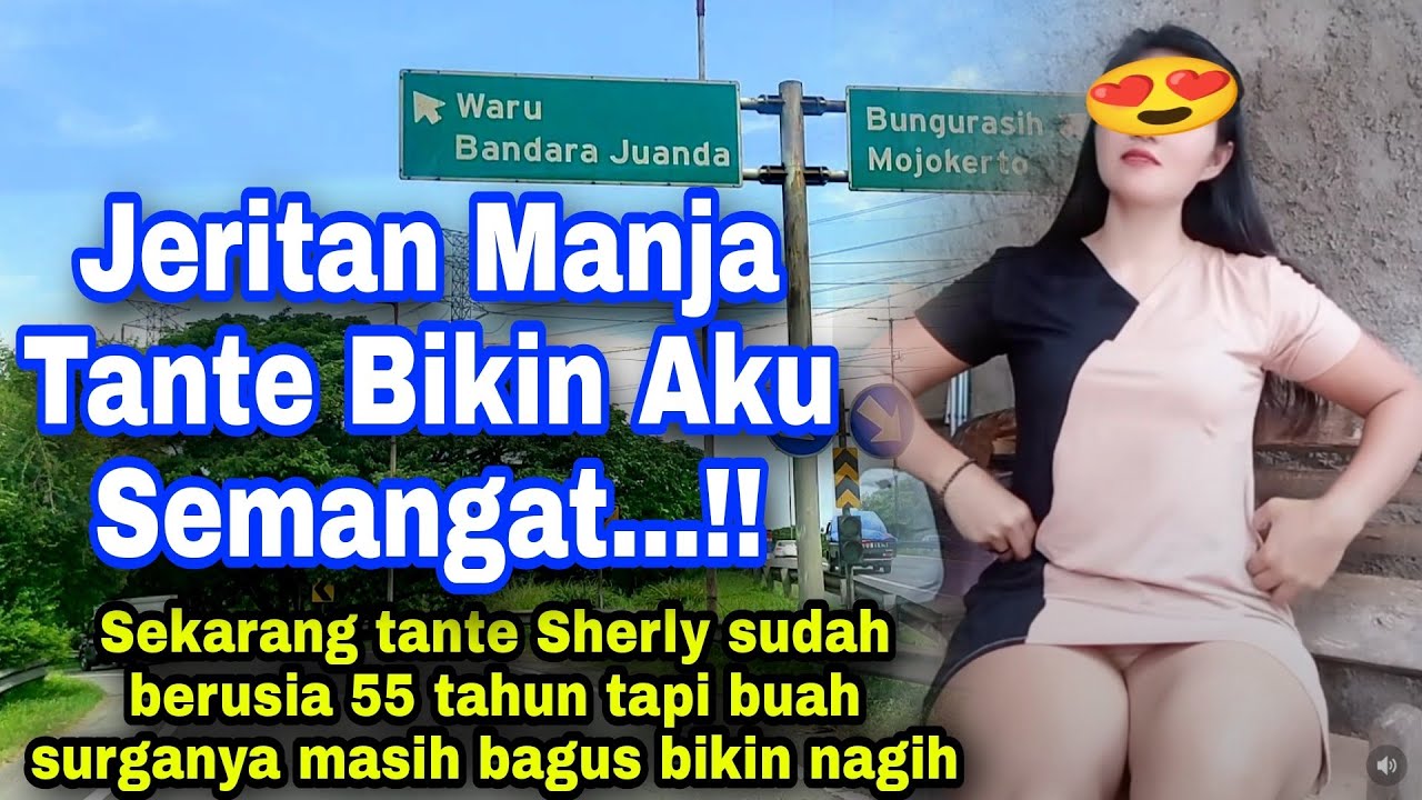 CERITA DEWASA BERAWAL DARI HAJATAN TETANGGA KU KENAL TANTE SHERLY