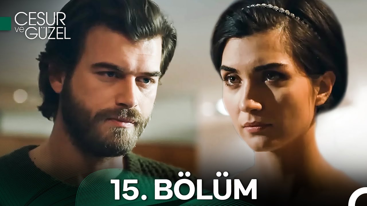 Cesur ve Güzel 15. Bölüm