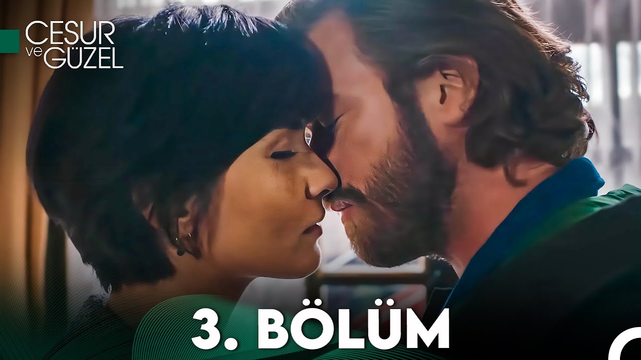 Cesur ve Güzel 3. Bölüm