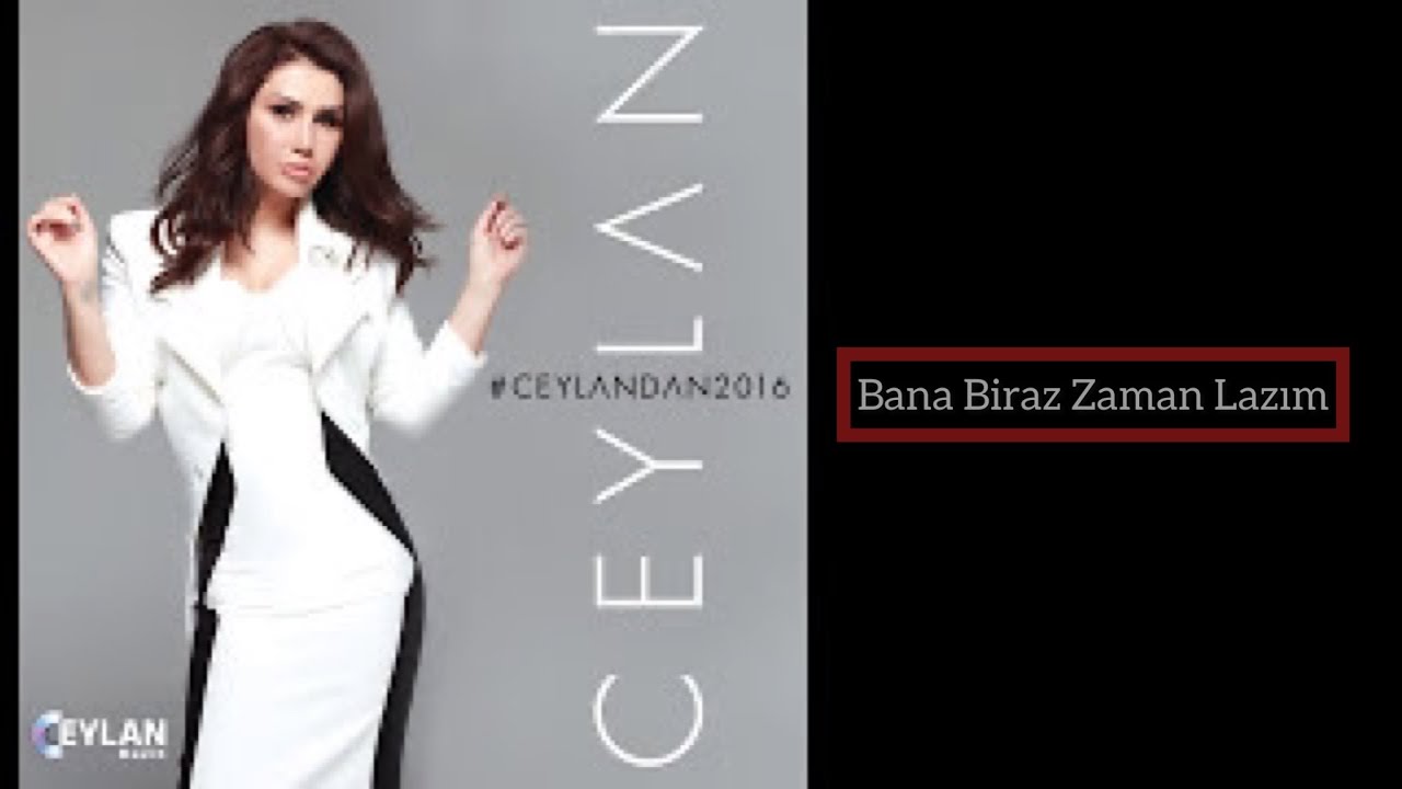 Ceylan   Bana Biraz Zaman Lazım