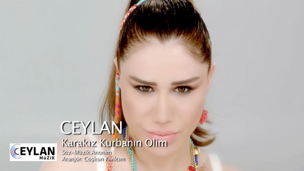 Ceylan - Karakız Kurbanın Olim (Official Video)