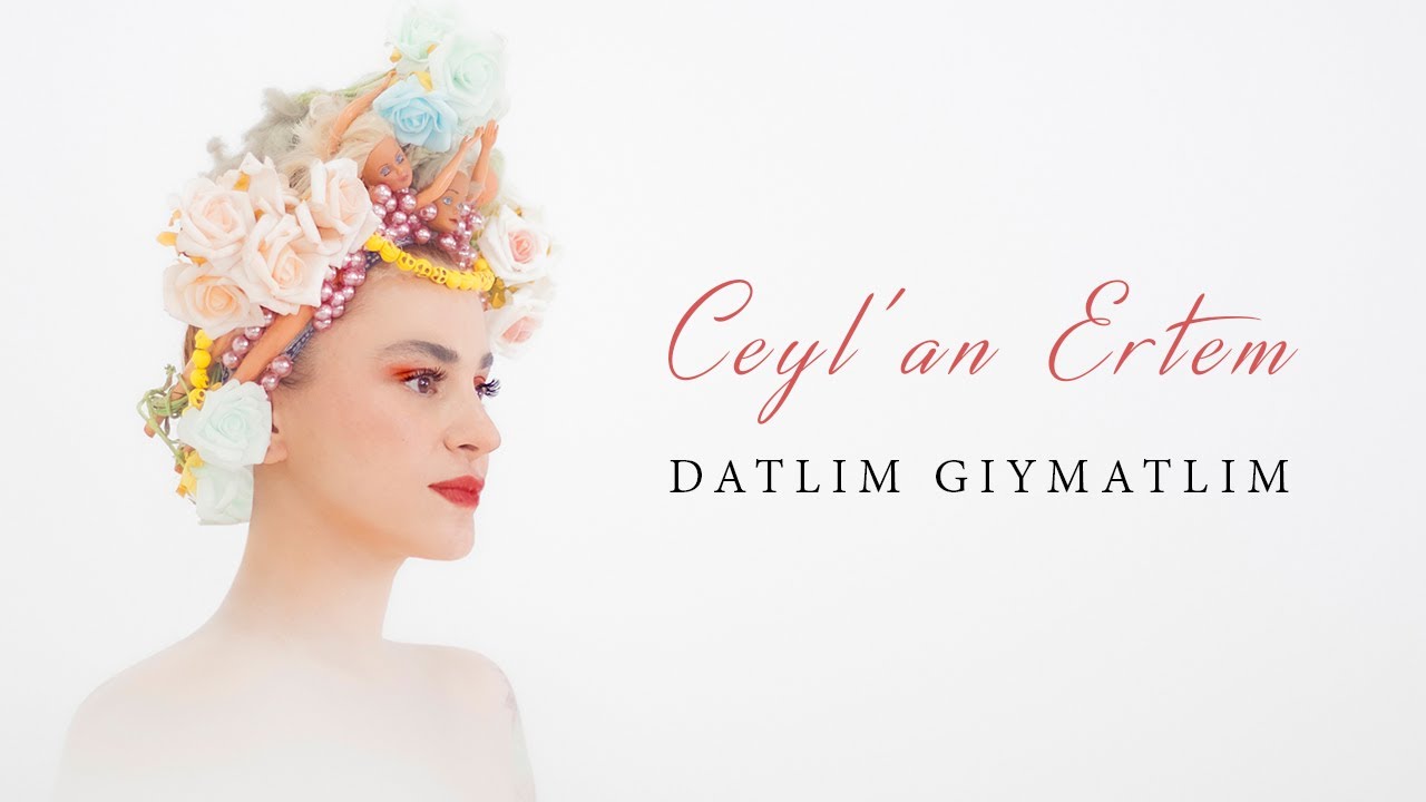 Ceylan Ertem - Datlım Gıymatlım