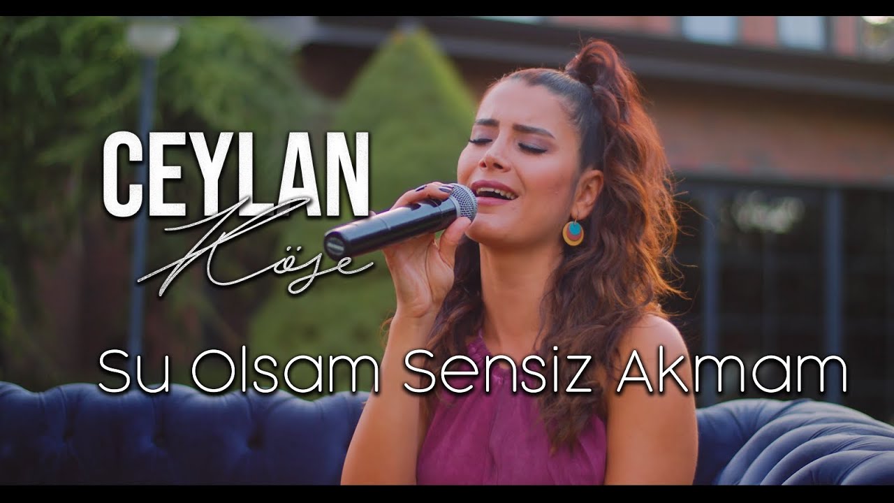 Ceylan Köse - Su Olsam Sensiz Akmam Akustik (Yıldız Tilbe Cover)