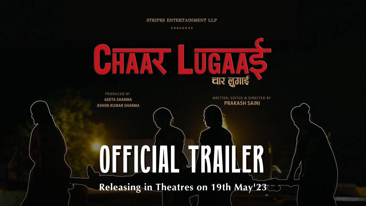 CHAAR LUGAAI - Official Trailer | Releasing In Cinemas on 19th May 2023