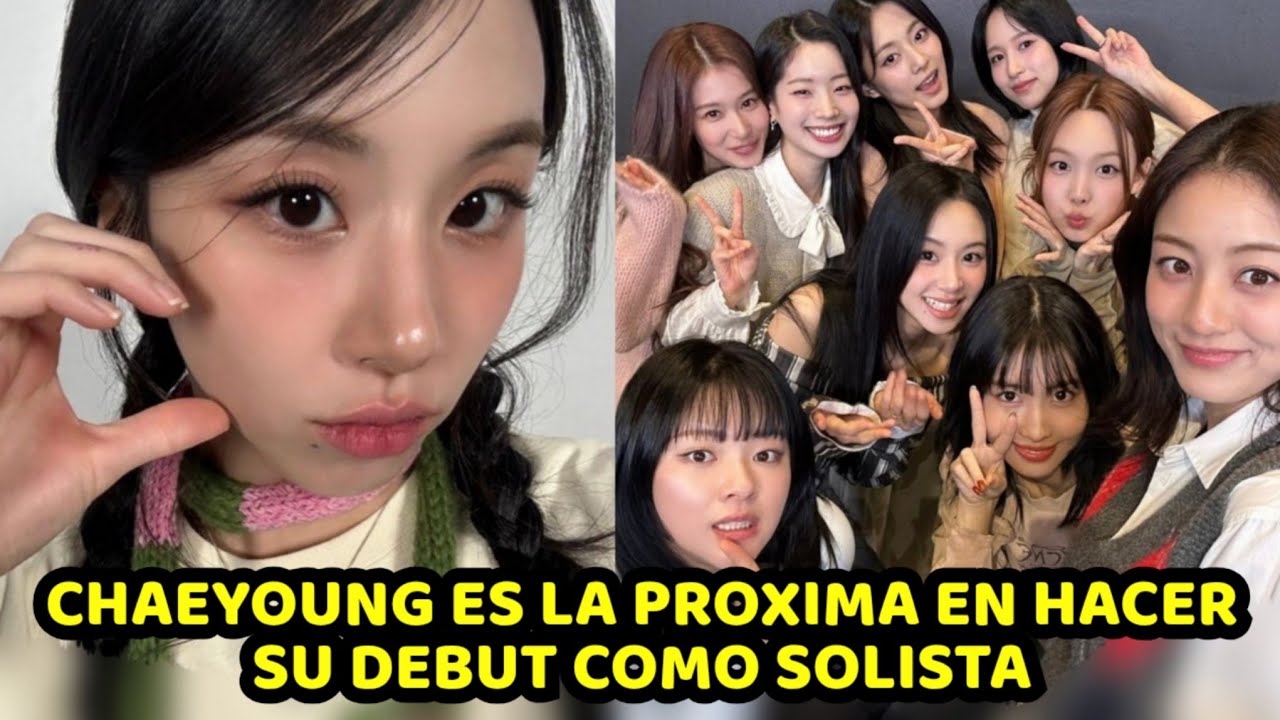 CHAEYOUNG DE TWICE HARÁ SU DEBUT EN SOLITARIO; ELLA SIGUE A JIHYO, NAYEON Y TZUYU.