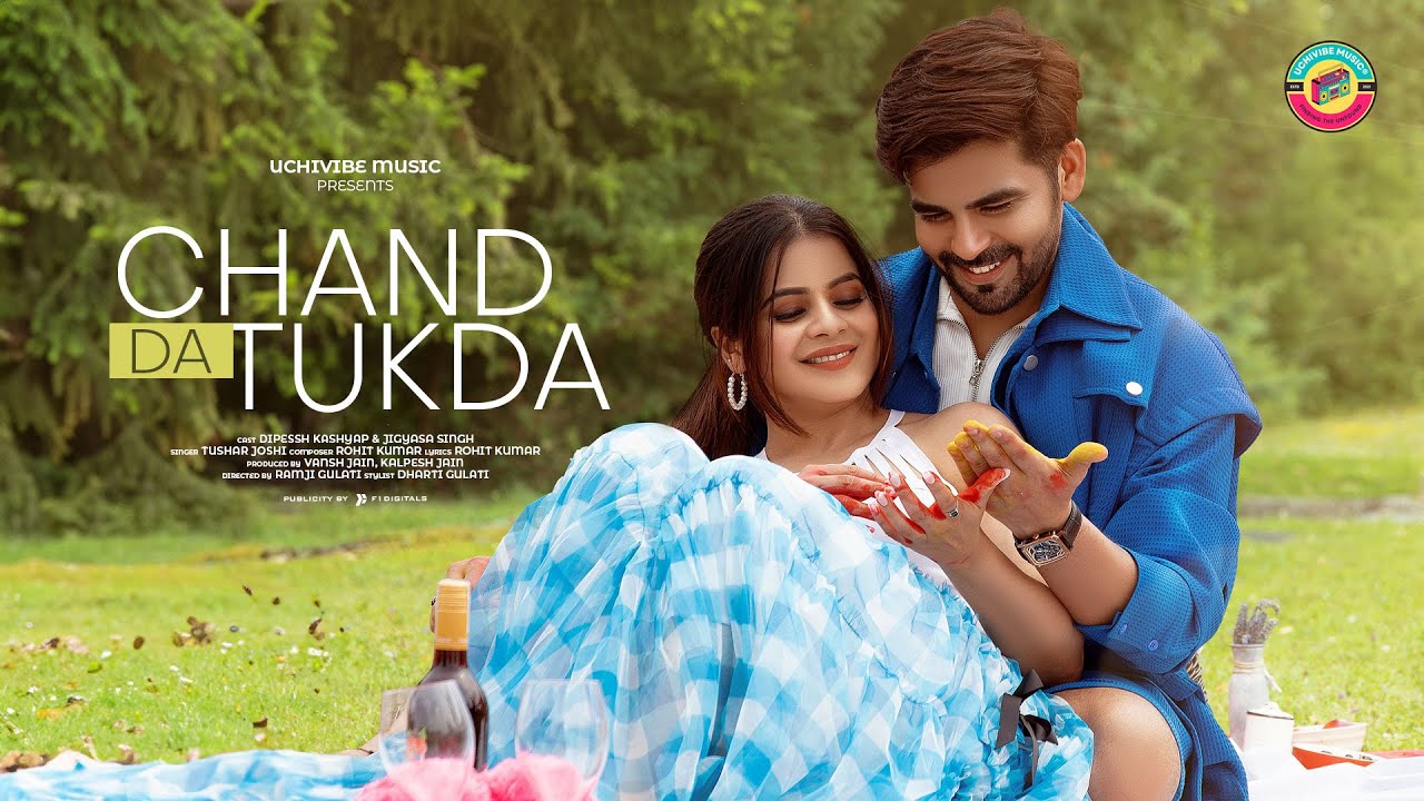 Chand Da Tukda - Official Video | Dipessh Kashyap & Jigyasa Singh | Tushar Joshi | Rohit Kumar