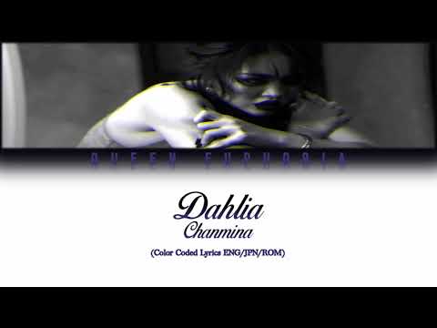 CHANMINA 'ダリア' (Dahlia) FULL VERSION [Color Coded Lyrics ENG/JPN/ROM]
