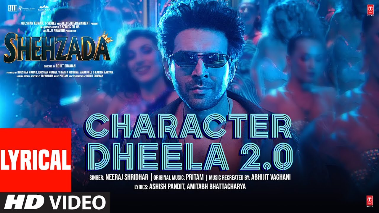 Character Dheela 2.0 (Lyrical) | Shehzada | Kartik, Kriti | Neeraj, Pritam | Rohit D | Bhushan Kumar