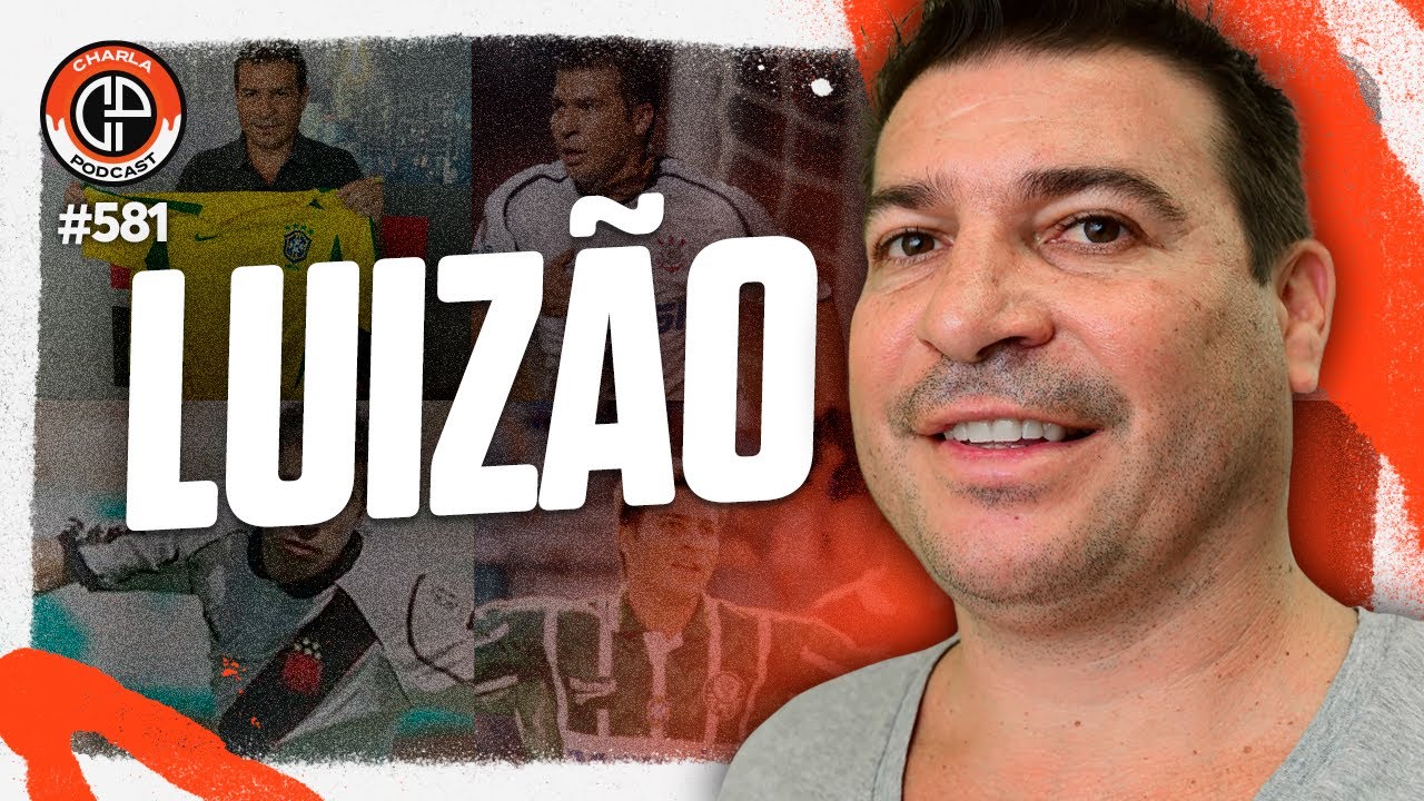 Charla Tour SP #581 - Luizão [Pentacampeão]