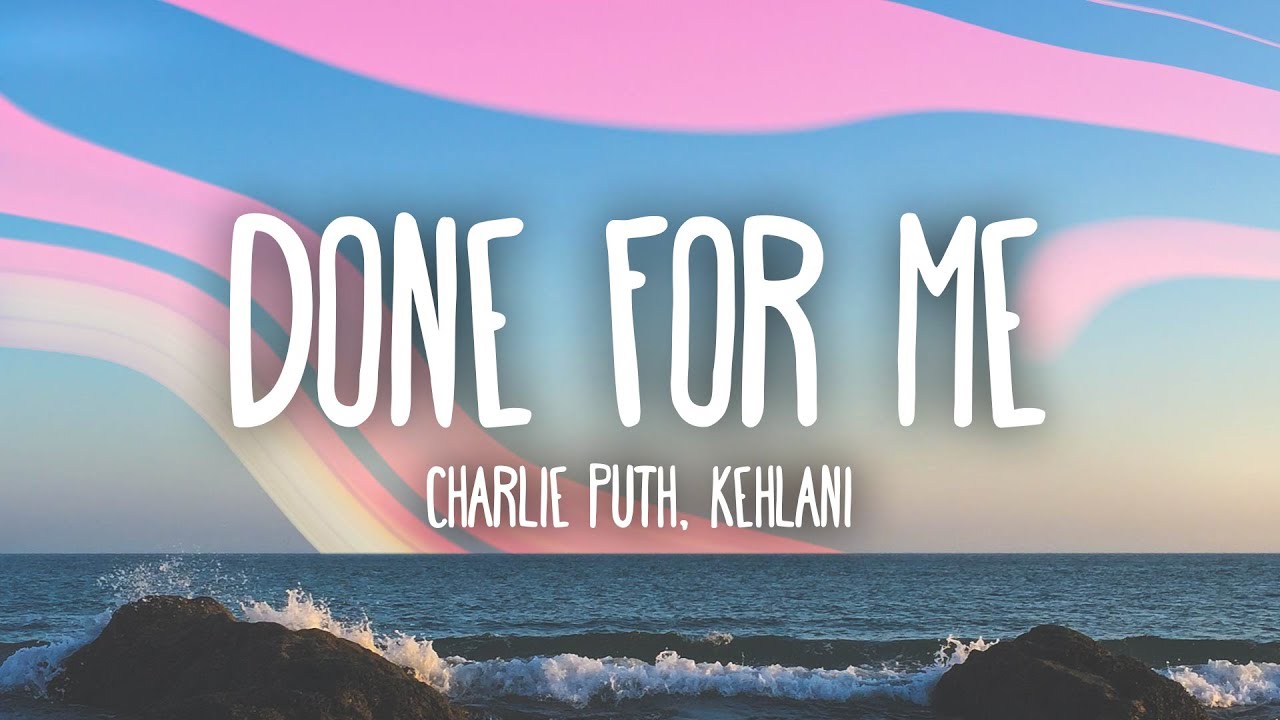 Charlie Puth - Done For Me (Lyrics) feat. Kehlani