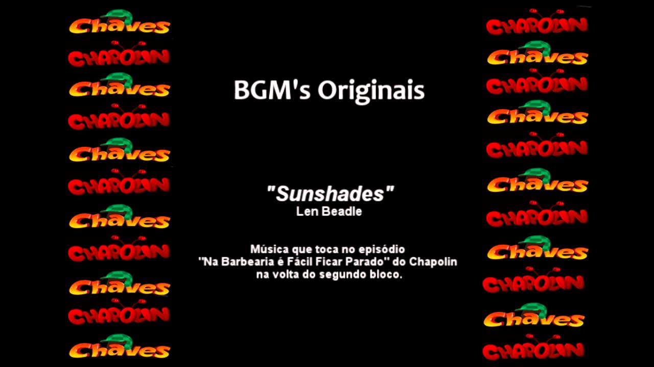 Chaves & Chapolin - Música de Fundo - Sunshades