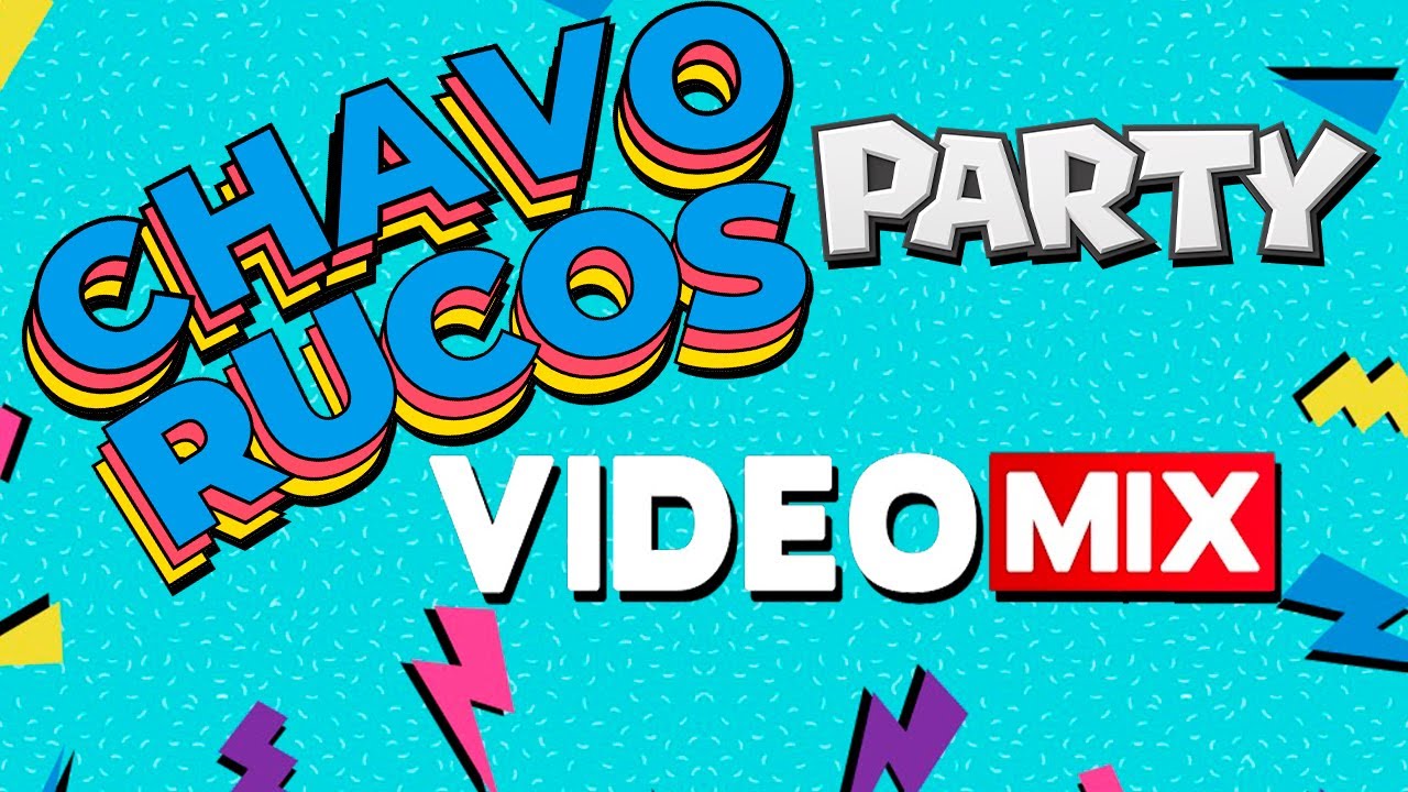 Chavo-Rucos Party Videomix #chavorucos #90sparty #80sparty