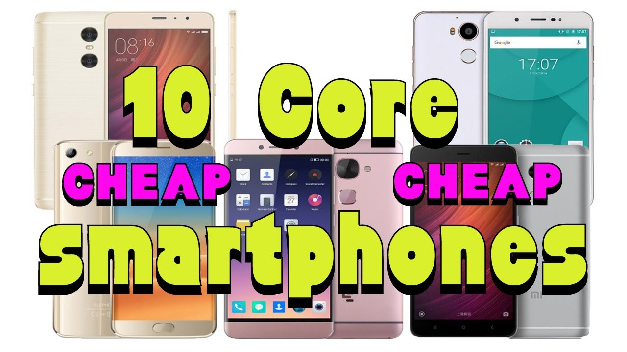 Cheapest Deca Core Smartphones - Next Generation Smartphones