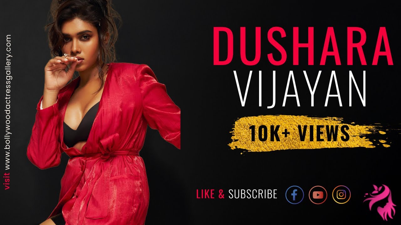 Check Out This Amazing Compilation Of Tamil Movie Actress Dushara Vijayan In 4k!