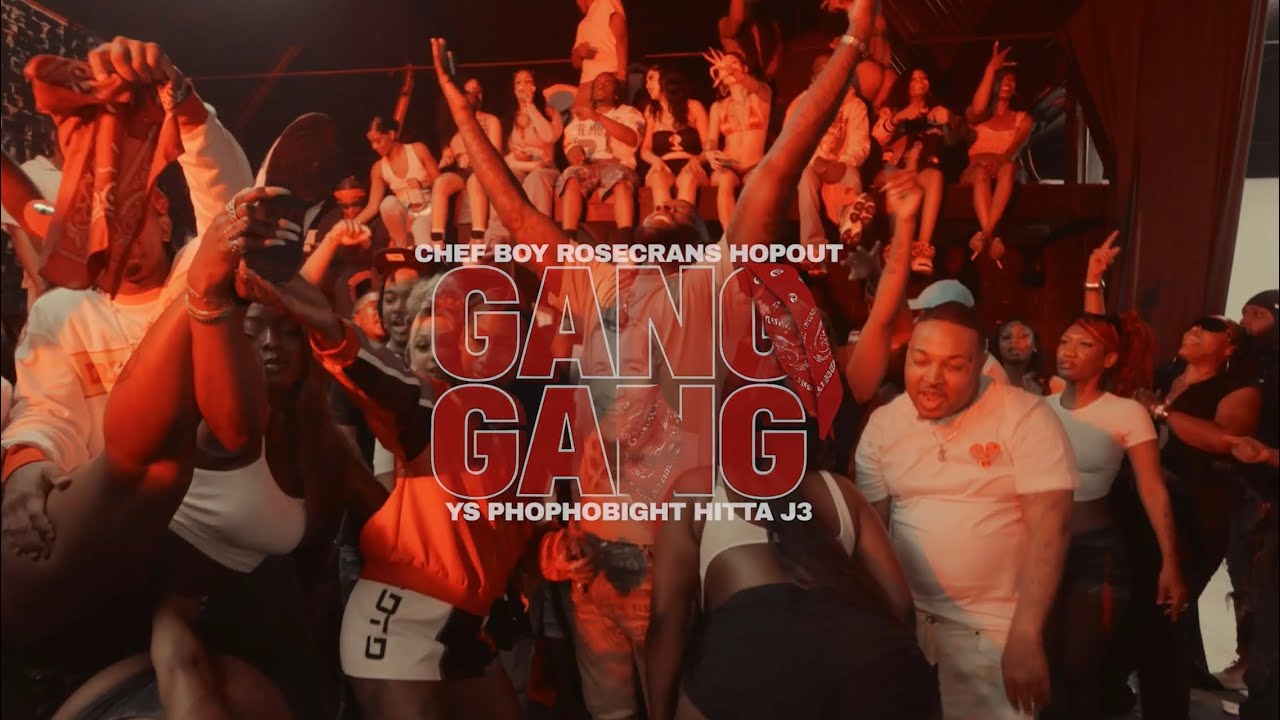 Chef Boy - Gang Gang (Official Video) ft Rosecrans hopout, YS, PhoPho8ight & Hitta J3