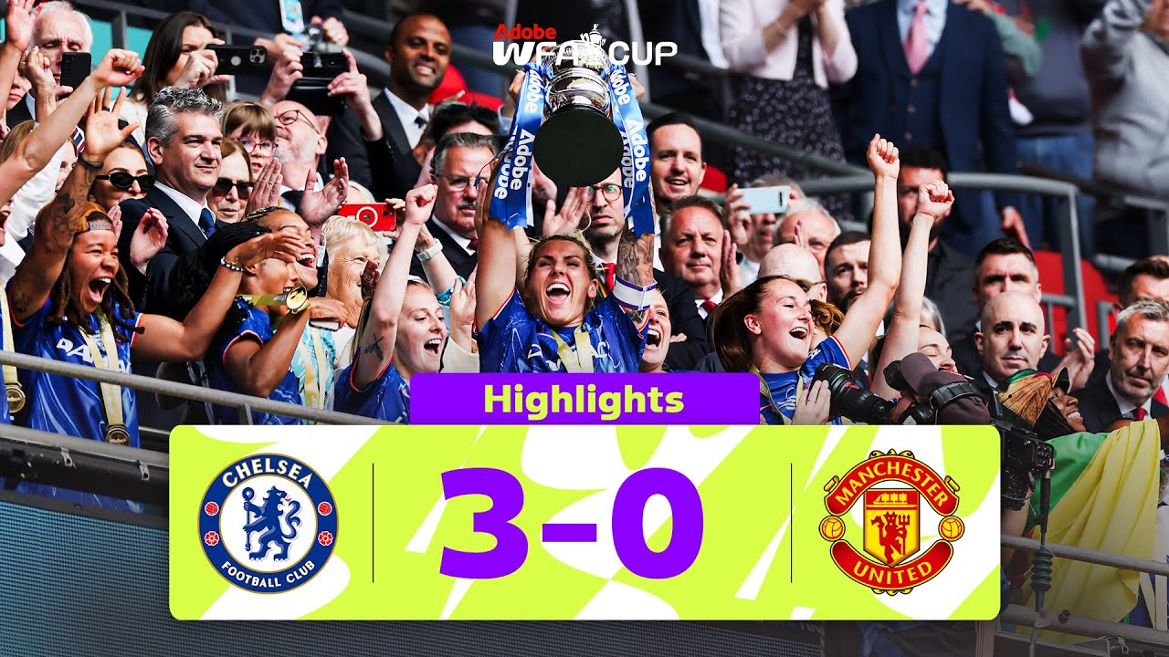 Chelsea Complete Treble! | Chelsea 3-0 Manchester United | Adobe Women's FA Cup 2024-25
