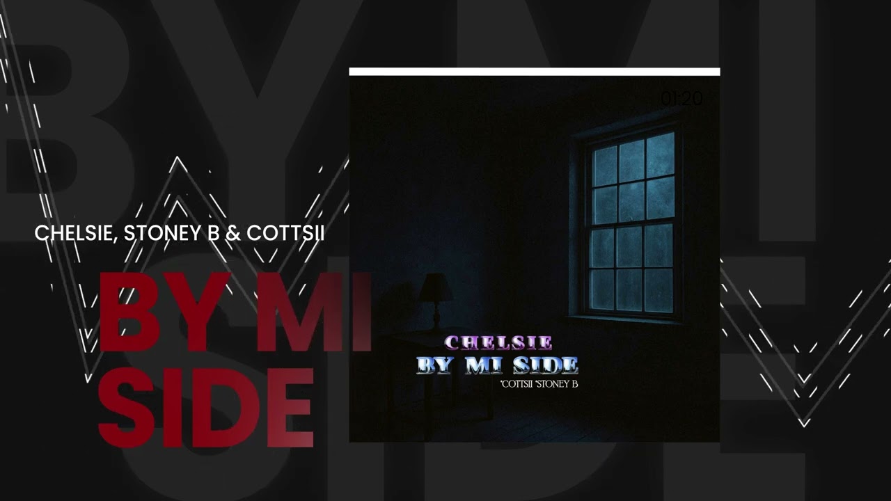 Chelsie - By Mi Side Ft. Cottsii & Stoney B (Official Audio)