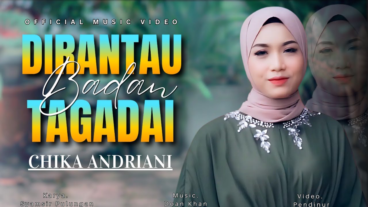 Chika Andriani - Dirantau Badan Tagadai (Official Music Video)