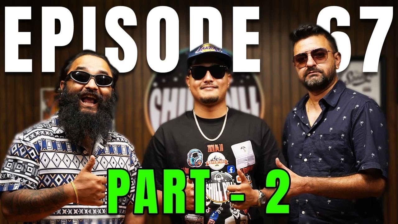Chill Pill S6 EP 67 PART -2 || Kshitiz Kc || Utsab Sapkota || Manish Shrestha