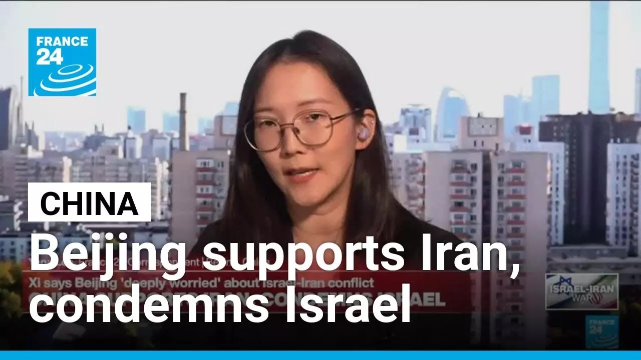 China supports Iran, condemns Israel • FRANCE 24 English